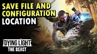 Как найти файлы сохранения и конфигурации игры на ПК | Dying Light The Beast