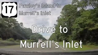 US Highway 17 - Pawley's Island - Murrell's Inlet - South Carolina | Drive America's Highways 🚙