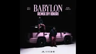 JALA BRAT X BUBA CORELLI - BABYLON ( Remix By ioKiri )