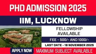 New PhD Admission 2025 | Indian Institute of Management Lucknow | IIM Lucknow | Fellowship | Apply