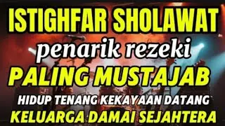 Sholawat Jibril & istighfar penarik kekayaan paling mustajab, datang dari arah tak terduga,