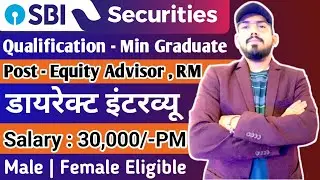 Sbi securities hiring relationship manager - walk in interview - eligibility - location - salary ?