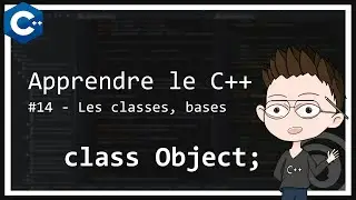 Tutoriel - Apprendre le C++ #14 - Les classes - bases
