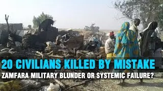Zamfara Airstrike 2025: 20 Civilians Killed | Nigerian Military Mistake or Systemic Failure?