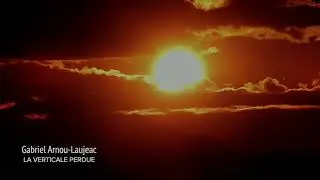 Gabriel Arnou-Laujeac : La Verticale Perdue