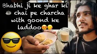 Bhabhi Ji Ke Ghar Chai Pe Charcha ☕😋 Or Khaye Goond Ke Laddoo | Saurabh Panchal Vlogs