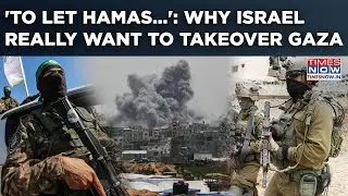 'To Let Hamas...': What IDF Really Wants To Achieve With Op Gideon's Chariots| Watch Gaza Takeover