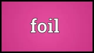 Foil Meaning