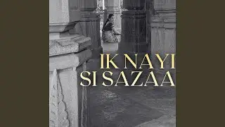 Ik Nayi Si Sazaa