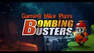 First Play | Bombing Busters | (Gameplay Broadcast) [ps4]