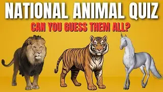 National Animals Quiz 🐅 | Can You Guess the National Animals of Different Countries?