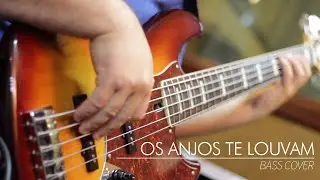 Bass Cover - Os Anjos te Louvam - Anderson Santos (FIO)