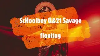 [Bass Boosted] ScHoolboy Q - Floating ft. 21 Savage