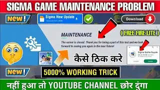 Free Fire Lite Maintenance Problem 😕 100 % Fix 🔧 | Sigma Game Maintenance Problem #freefirelite