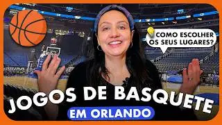 JOGOS DA NBA EM ORLANDO: COMO ASSISTIR E COMO ESCOLHER OS SEUS LUGARES?