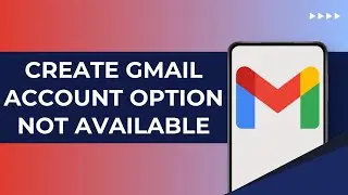 Create Gmail Account Option Not Available On GMAIL (Problem Solved)