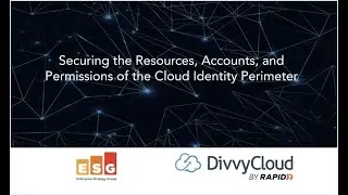 ESG & DivvyCloud by Rapid7: Securing the Accounts and Permissions of the Cloud Identity Perimeter