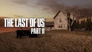 The Last Of Us Part II &bull; The Farm (Not included in the OST)