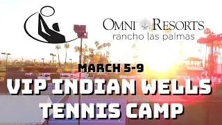 VIP Indian Wells Tennis Camp Experience