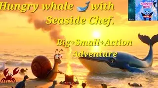 Hungry Big whale🐋with seaside Chef. Snail cooking food,funny story, sharing food #video #cartoon#fun