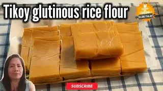 TIKOY GLUTINOUS RICE FLOUR