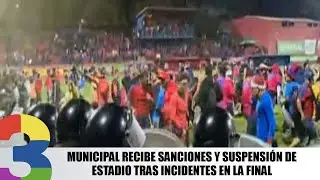 Municipal recibe sanciones y suspensi&oacute;n de estadio tras incidentes en la final