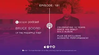 Kscope Podcast Episode 181 - Bruce Soord