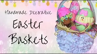 Easter Baskets Handmade Baskets for Easter DIY Basket Tutorial