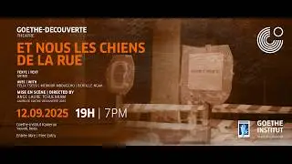 « Et nous les chiens de la rue » (Goethe-Découverte Théâtre 2025)