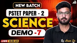 PSTET Exam Preparation 2026 | PSTET Paper 2 Science | New Batch | By Arun Sir #7