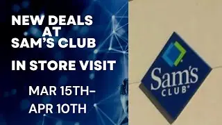 TOP NEW DEALS AT SAM&rsquo;S CLUB! In Store Visit! Sales from MAR 15TH-APR 10TH!