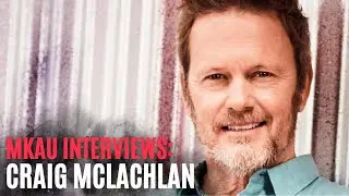 MKAU INTERVIEW: Craig Mclachlan - Actor / Musician