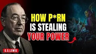 Why P*rn is a Spiritual Trap That Destroys Your Divine Power | C.S.LEWIS