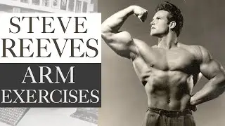 Build STEVE REEVES' Legendary Arms with his Favorites Exercises!