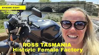 Female Factory Ross Tasmania by Motorcycle | Worth the visit?