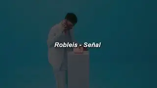 Robleis - Señal 🔥|| LETRA