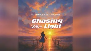 Chasing the Light - MJ Project | Progressive House