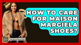 How To Care For Maison Margiela Shoes? - The Rich And Famous Files