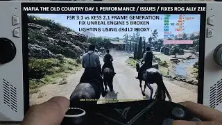 Rog Ally Z1E Mafia The Old Country Day1 Performance & Issues | Broken Light Fix + XeSS 2.1 Frame Gen