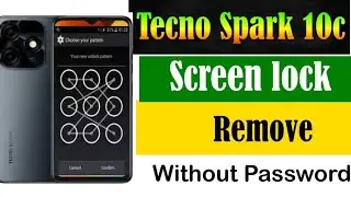 How to remove screen lock password tecno spark10 c||spark10c screen password unlock