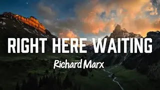 Richard Marx - Righ Here Waiting [Lyrics]