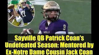 Sayville QB Patrick Coan's Undefeated Season: Mentored by Ex-Notre Dame Cousin Jack Coan