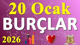20 Ocak 2026: Tüm Burçlar İçin Aşk, Para ve Kariyer Yorumları