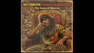 Roots Reggae (1970) [Unreleased Album] THE SONS OF MARCUS - No Throne Without Struggle