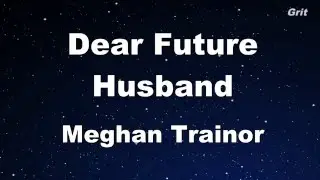 Dear Future Husband - Meghan Trainor Karaoke 【No Guide Melody】Instrumental