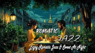 Romantic Jazz Nights in Paris - Intimate Bar Moments with Eiffel Tower Views  ~ Enjoy Smooth Tunes