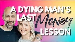 (💸40/40) A Dying Man's Last Money Lesson: A Sobering Message That's Waking Up the Western Church