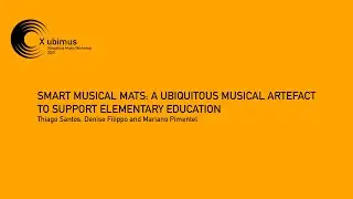 SMART MUSICAL MATS: A UBIQUITOUS MUSICAL ARTEFACT TO SUPPORT ELEMENTARY EDUCATION