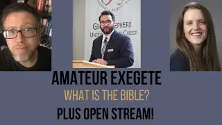 Interview and Open Stream with Amateur Exegete on 