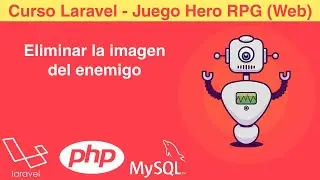 🐱‍💻 Curso de Laravel #99 | Proyecto Hero Web | Eliminar la imagen del enemigo